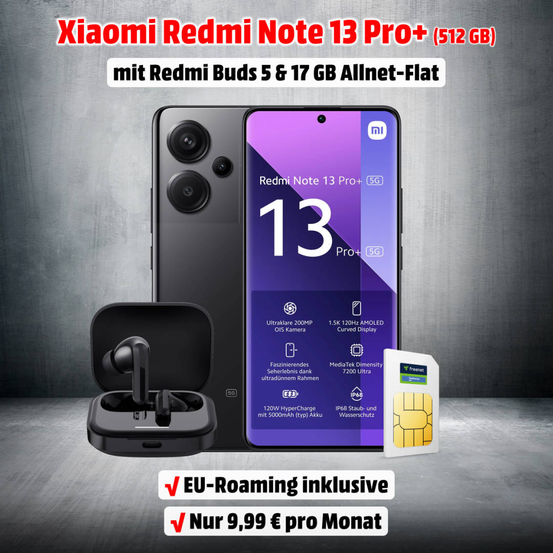 Xiaomi Redmi Note 13 Pro+ 5G mit Vertrag inkl. Redmi Buds 5 und 17 GB Allnet-Flat im Telefónica-Netz